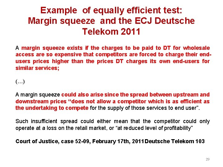 Example of equally efficient test: Margin squeeze and the ECJ Deutsche Telekom 2011 A