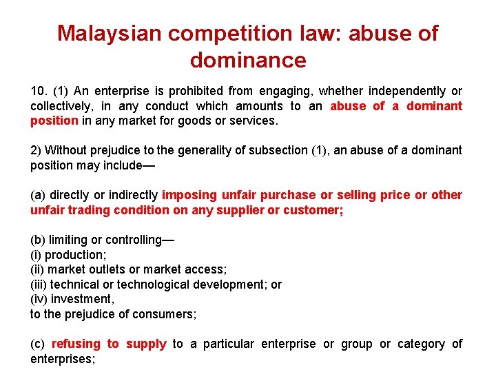 Malaysian competition law: abuse of dominance 10. (1) An enterprise is prohibited from engaging,