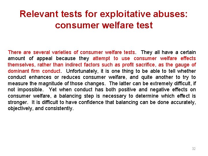 Relevant tests for exploitative abuses: consumer welfare test There are several varieties of consumer