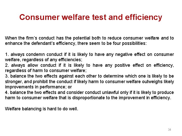 Consumer welfare test and efficiency When the firm’s conduct has the potential both to