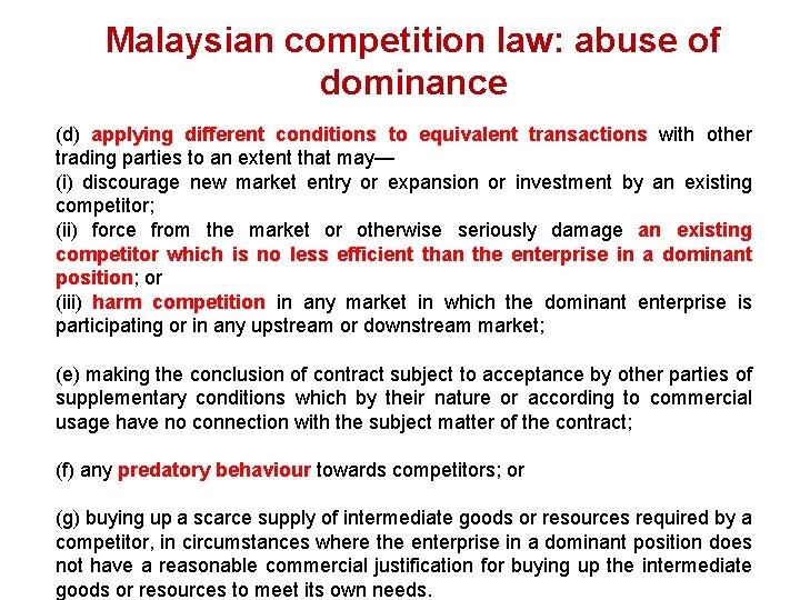 Malaysian competition law: abuse of dominance (d) applying different conditions to equivalent transactions with