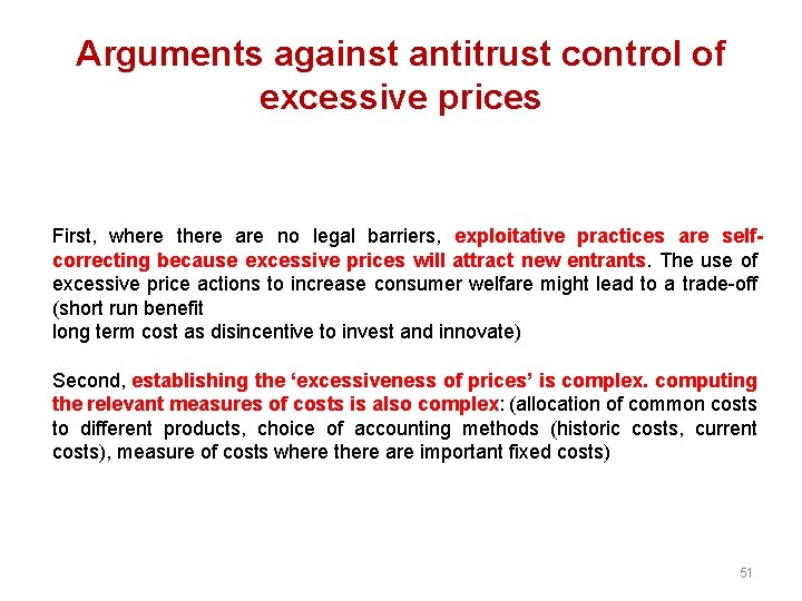 Arguments against antitrust control of excessive prices First, where there are no legal barriers,