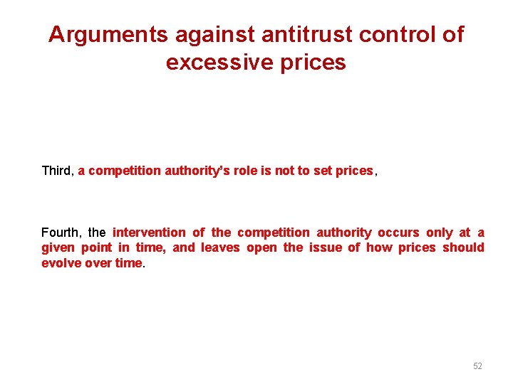 Arguments against antitrust control of excessive prices Third, a competition authority’s role is not