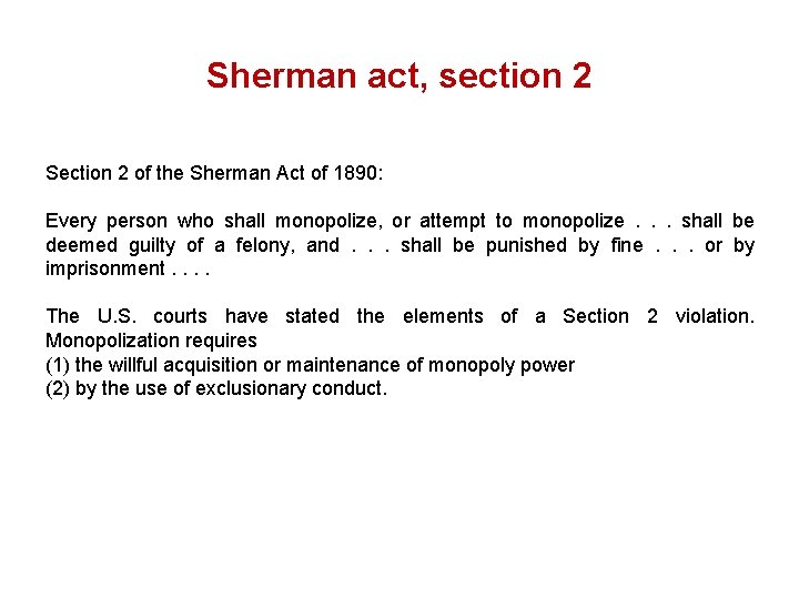 Sherman act, section 2 Section 2 of the Sherman Act of 1890: Every person