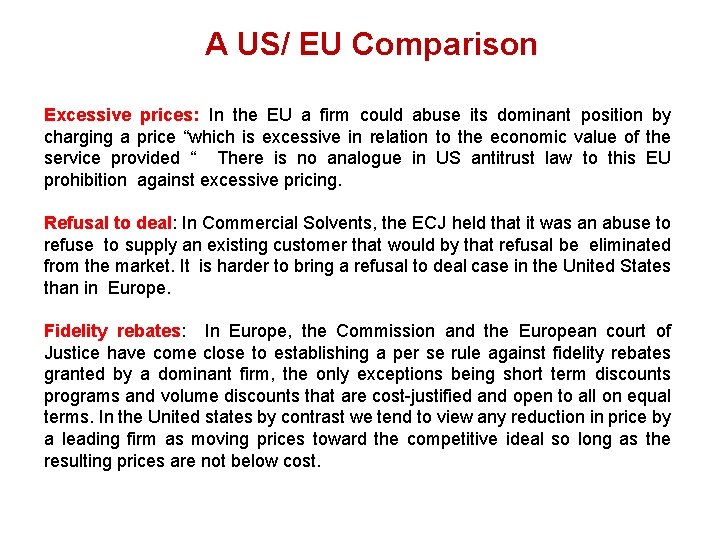A US/ EU Comparison Excessive prices: In the EU a firm could abuse its