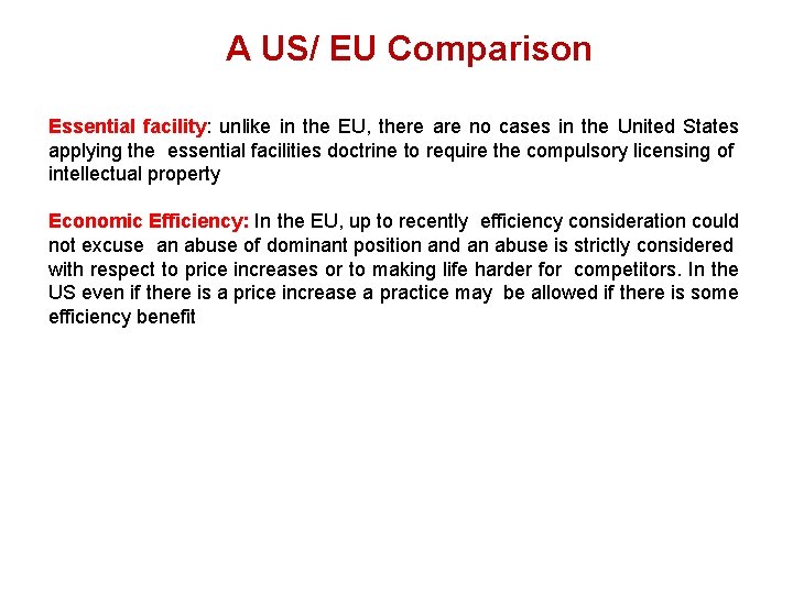 A US/ EU Comparison Essential facility: unlike in the EU, there are no cases