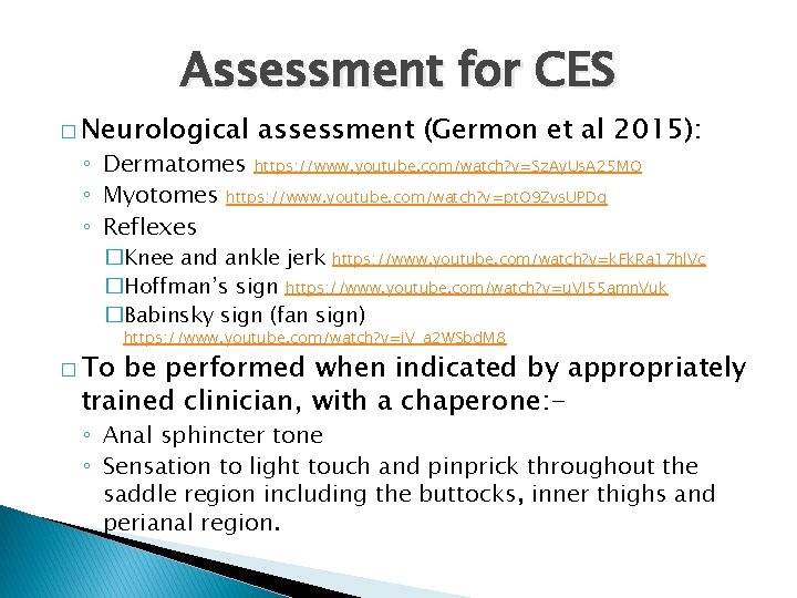 Assessment for CES � Neurological assessment (Germon et al 2015): ◦ Dermatomes https: //www.
