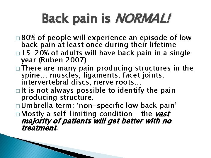 Back pain is NORMAL! � 80% of people will experience an episode of low