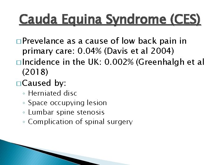 Cauda Equina Syndrome (CES) � Prevelance as a cause of low back pain in