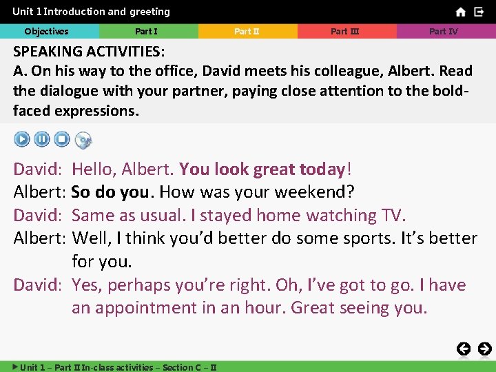 Unit 1 Introduction and greeting Objectives Part III Part IV SPEAKING ACTIVITIES: A. On