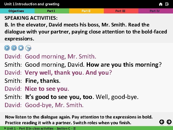 Unit 1 Introduction and greeting Objectives Part III Part IV SPEAKING ACTIVITIES: B. In