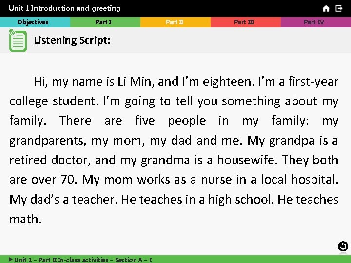Unit 1 Introduction and greeting Objectives Part III Part IV Listening Script: Hi, my