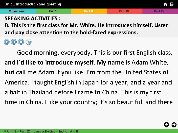 Unit 1 Introduction and greeting Objectives Part III Part IV SPEAKING ACTIVITIES : B.