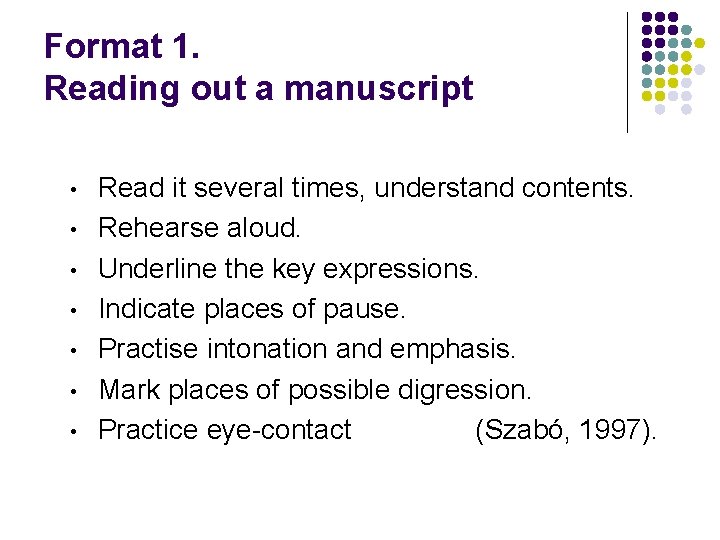 Format 1. Reading out a manuscript • • Read it several times, understand contents.