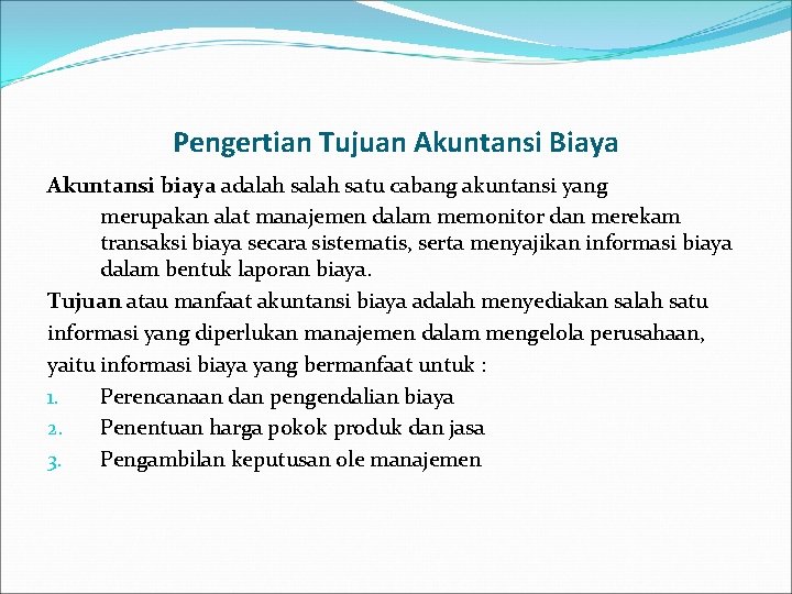 Pengertian Tujuan Akuntansi Biaya Akuntansi biaya adalah satu cabang akuntansi yang merupakan alat manajemen Pengertian Tujuan Akuntansi Biaya Akuntansi biaya adalah satu cabang akuntansi yang merupakan alat manajemen
