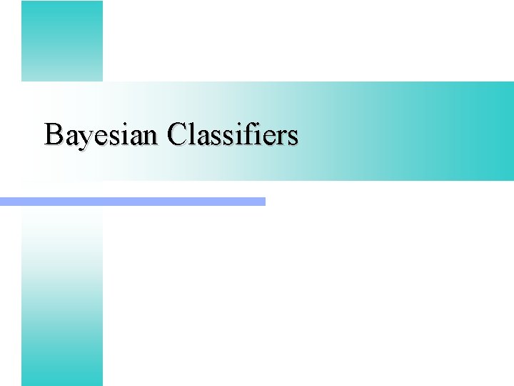 Bayesian Classifiers 