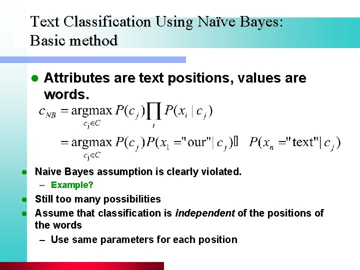 Text Classification Using Naïve Bayes: Basic method l l Attributes are text positions, values