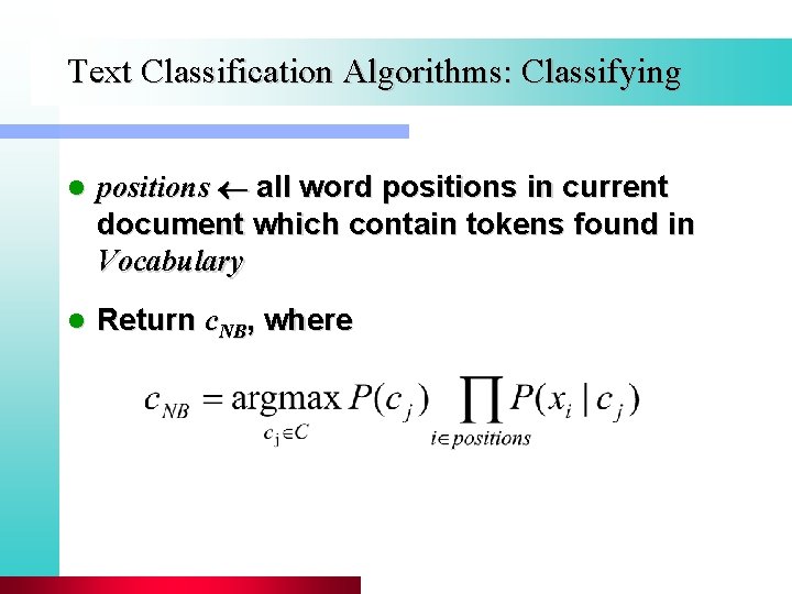 Text Classification Algorithms: Classifying l positions all word positions in current document which contain