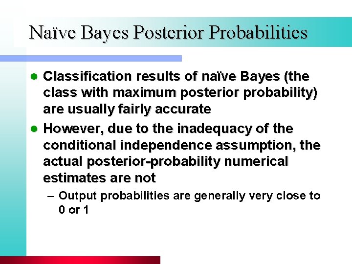 Naïve Bayes Posterior Probabilities Classification results of naïve Bayes (the class with maximum posterior