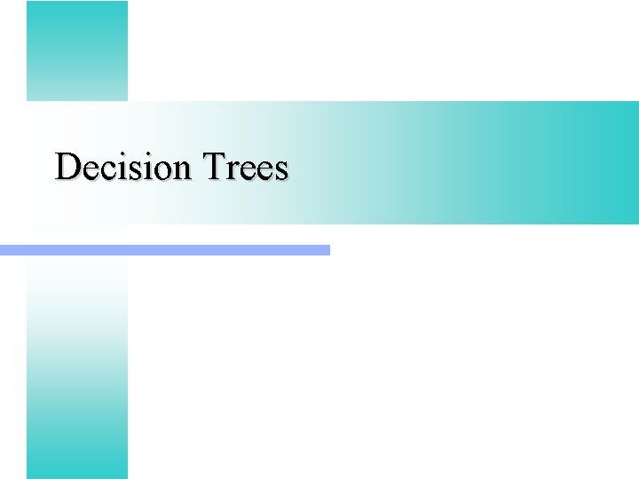 Decision Trees 