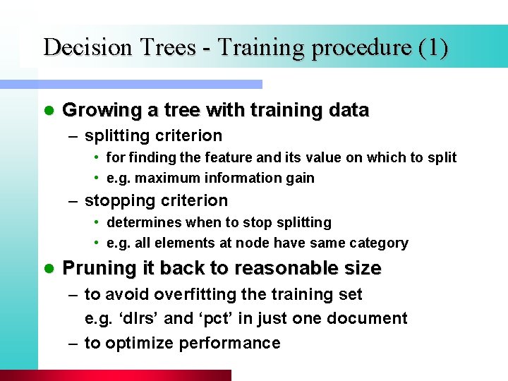 Decision Trees - Training procedure (1) l Growing a tree with training data –