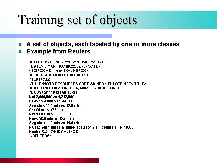 Training set of objects l l A set of objects, each labeled by one