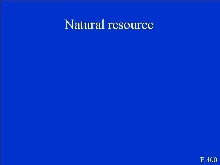 Natural resource E 400 