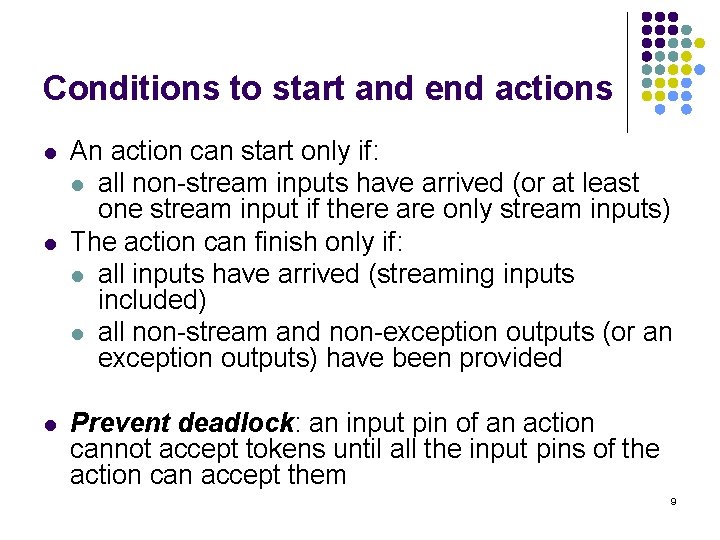 Conditions to start and end actions l l l An action can start only