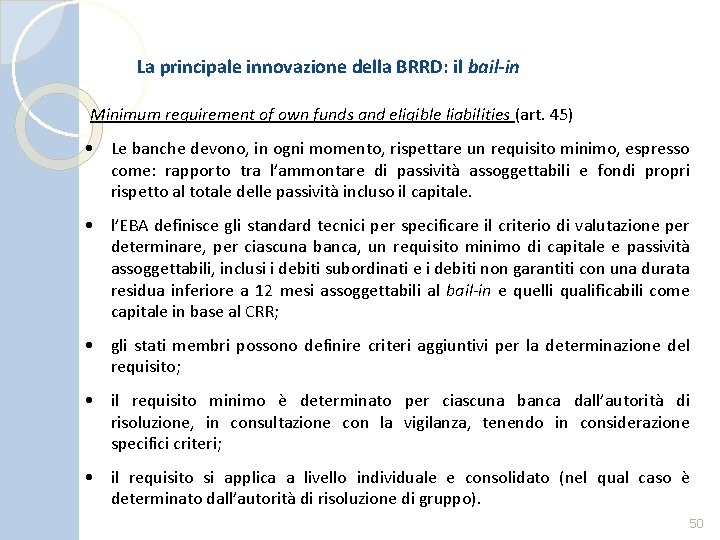 La principale innovazione della BRRD: il bail-in Minimum requirement of own funds and eligible