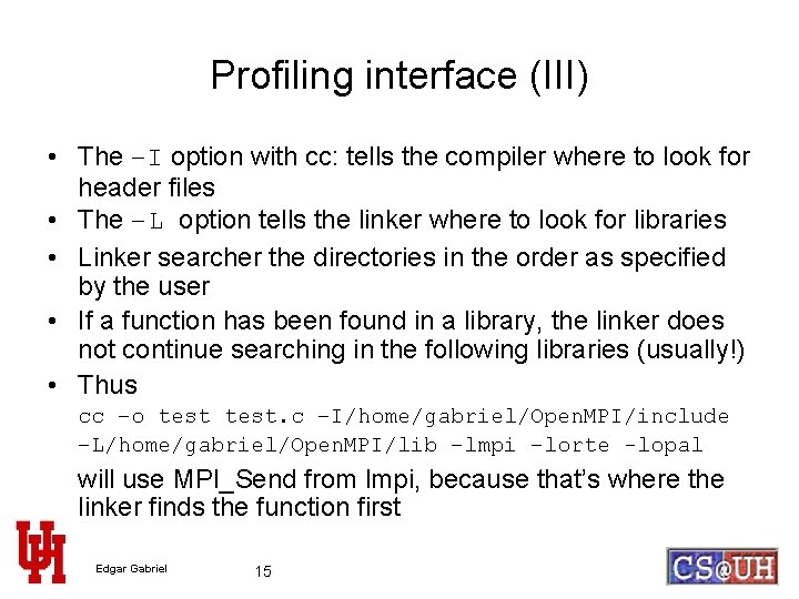 Profiling interface (III) • The –I option with cc: tells the compiler where to