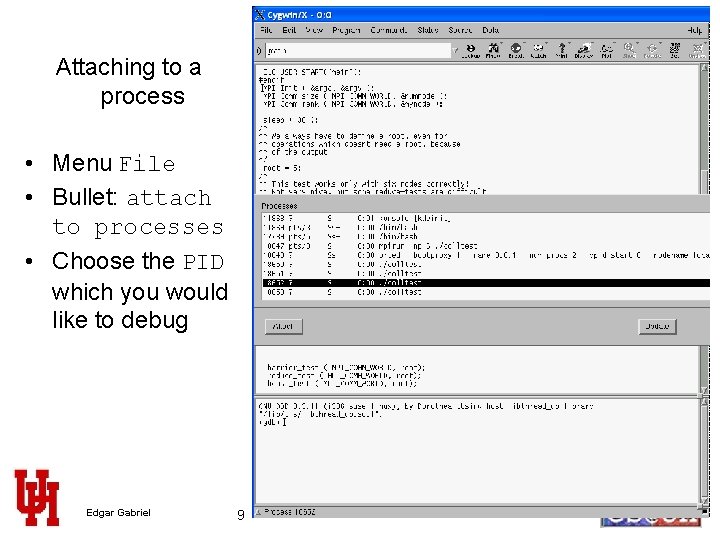 Attaching to a process • Menu File • Bullet: attach to processes • Choose
