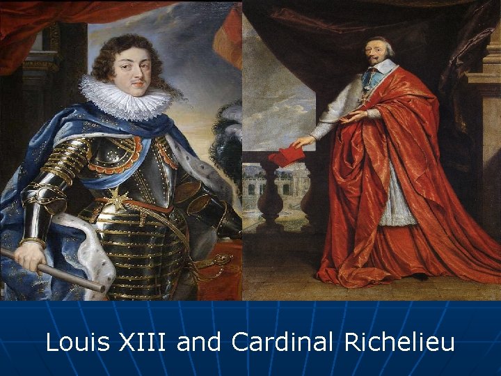 Louis XIII and Cardinal Richelieu 