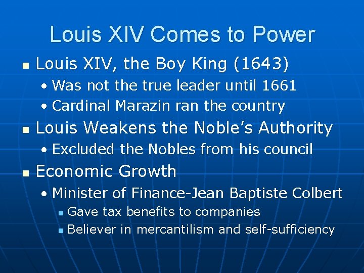 Louis XIV Comes to Power n Louis XIV, the Boy King (1643) • Was