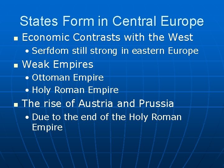 States Form in Central Europe n Economic Contrasts with the West • Serfdom still