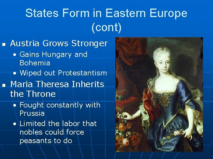 States Form in Eastern Europe (cont) n Austria Grows Stronger • Gains Hungary and