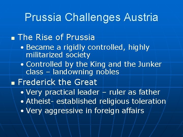 Prussia Challenges Austria n The Rise of Prussia • Became a rigidly controlled, highly