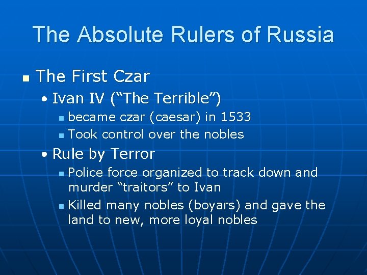 The Absolute Rulers of Russia n The First Czar • Ivan IV (“The Terrible”)