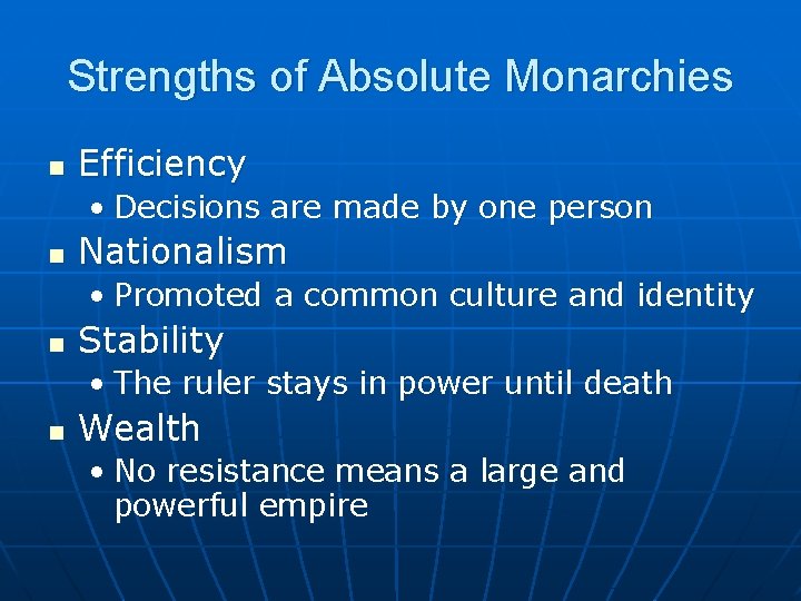 Strengths of Absolute Monarchies n Efficiency • Decisions are made by one person n