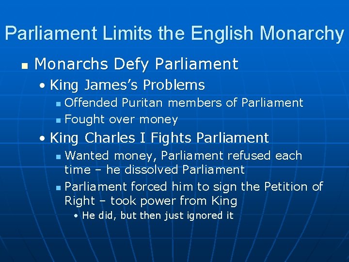 Parliament Limits the English Monarchy n Monarchs Defy Parliament • King James’s Problems Offended