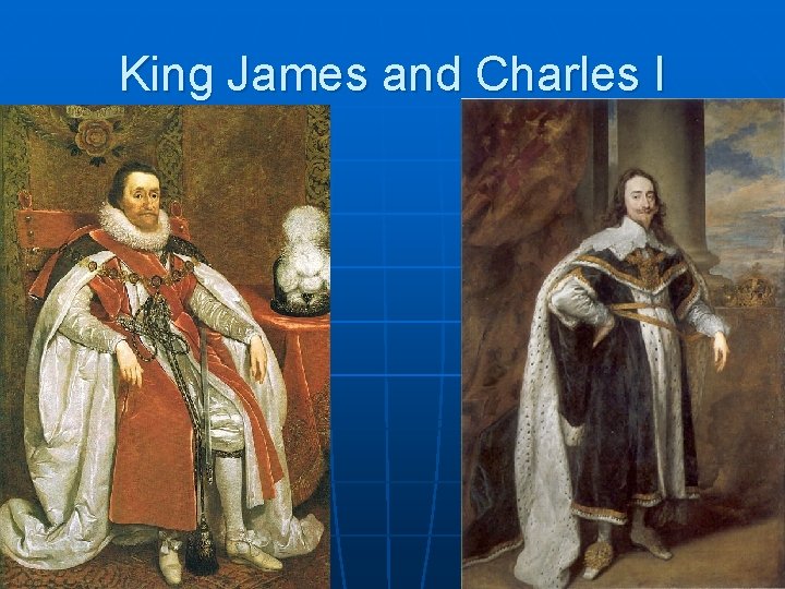 King James and Charles I 