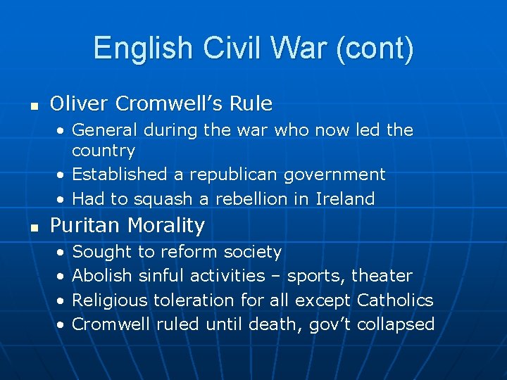 English Civil War (cont) n Oliver Cromwell’s Rule • General during the war who