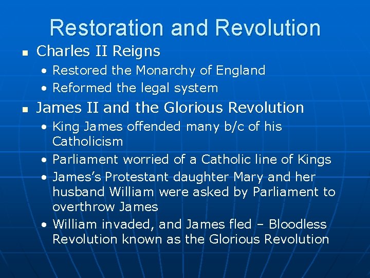 Restoration and Revolution n Charles II Reigns • Restored the Monarchy of England •