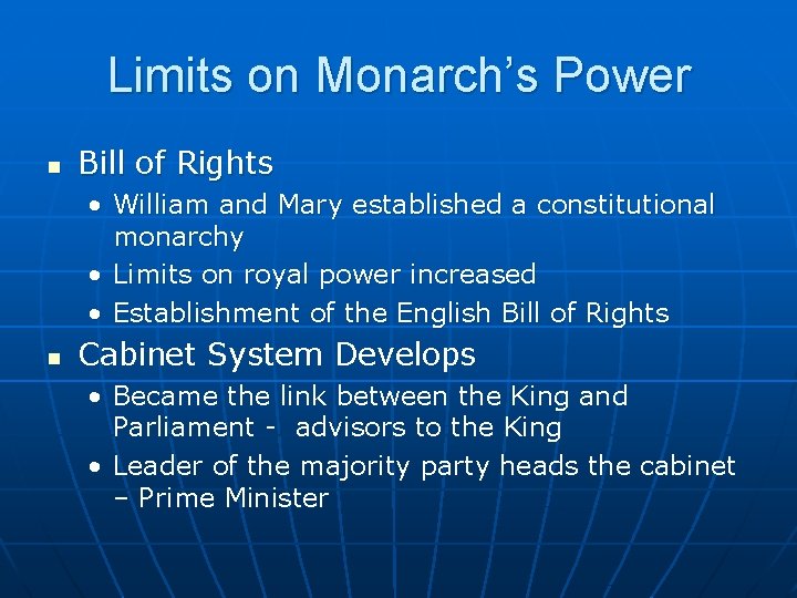 Limits on Monarch’s Power n Bill of Rights • William and Mary established a