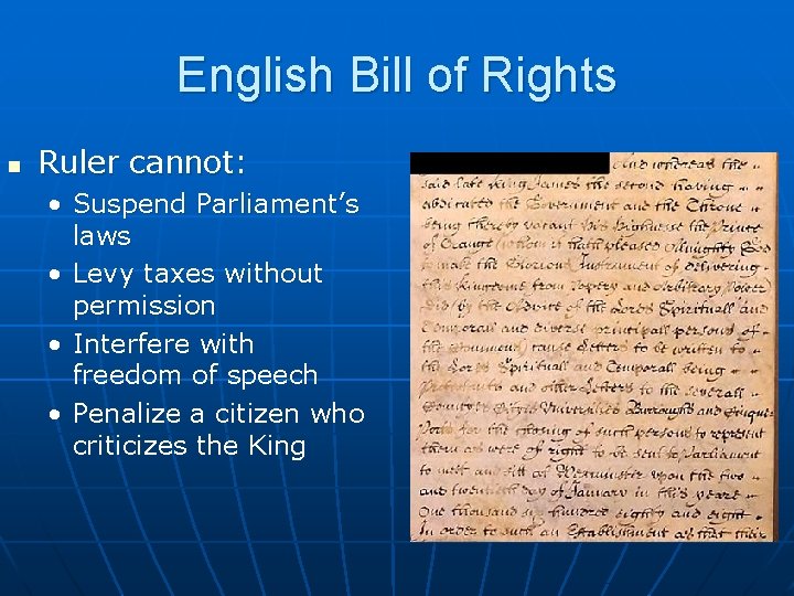 English Bill of Rights n Ruler cannot: • Suspend Parliament’s laws • Levy taxes