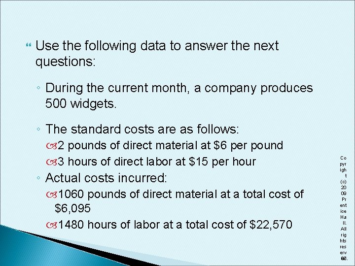  Use the following data to answer the next questions: ◦ During the current