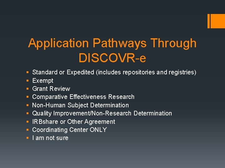 Application Pathways Through DISCOVR-e § § § § § Standard or Expedited (includes repositories