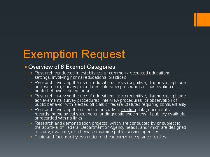 Exemption Request § Overview of 6 Exempt Categories § Research conducted in established or