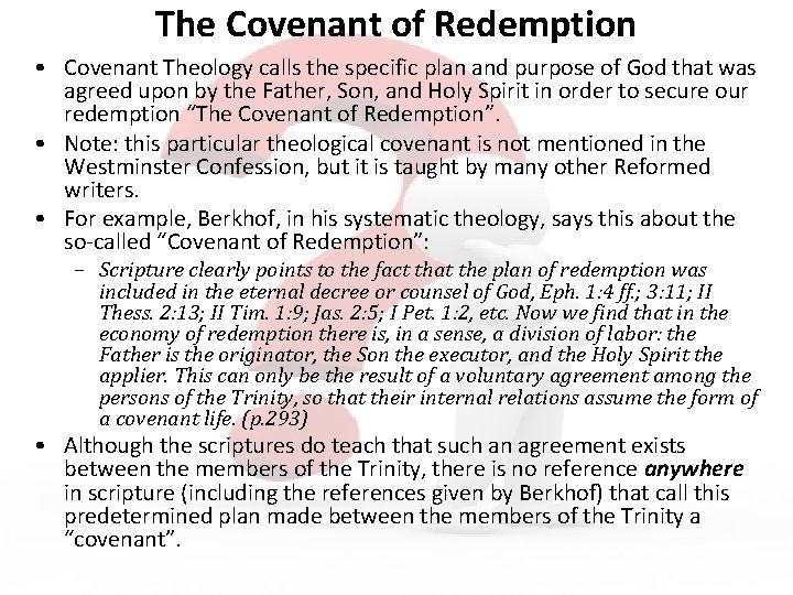 The Covenant of Redemption • Covenant Theology calls the specific plan and purpose of