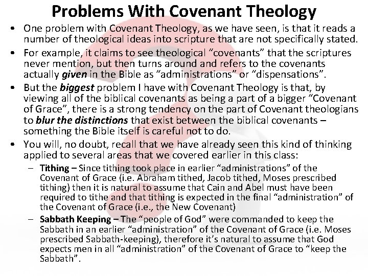 Problems With Covenant Theology • One problem with Covenant Theology, as we have seen,