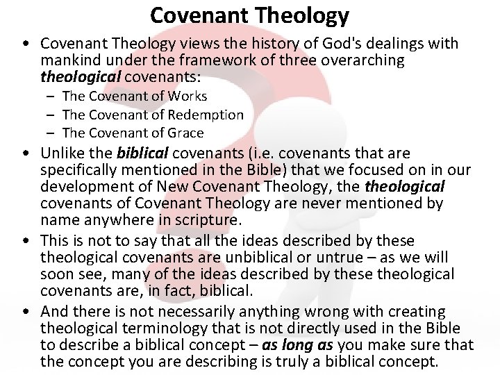Covenant Theology • Covenant Theology views the history of God's dealings with mankind under